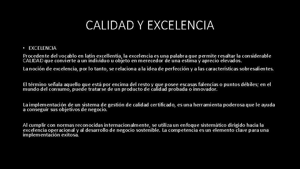 CALIDAD Y EXCELENCIA • EXCELENCIA Procedente del vocablo en latín excellentia, la excelencia es