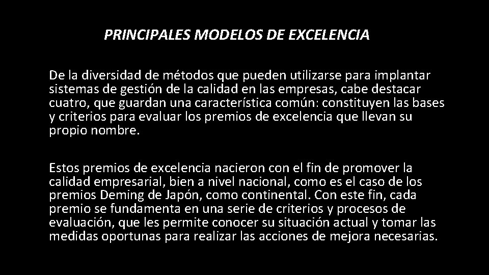 PRINCIPALES MODELOS DE EXCELENCIA De la diversidad de métodos que pueden utilizarse para implantar