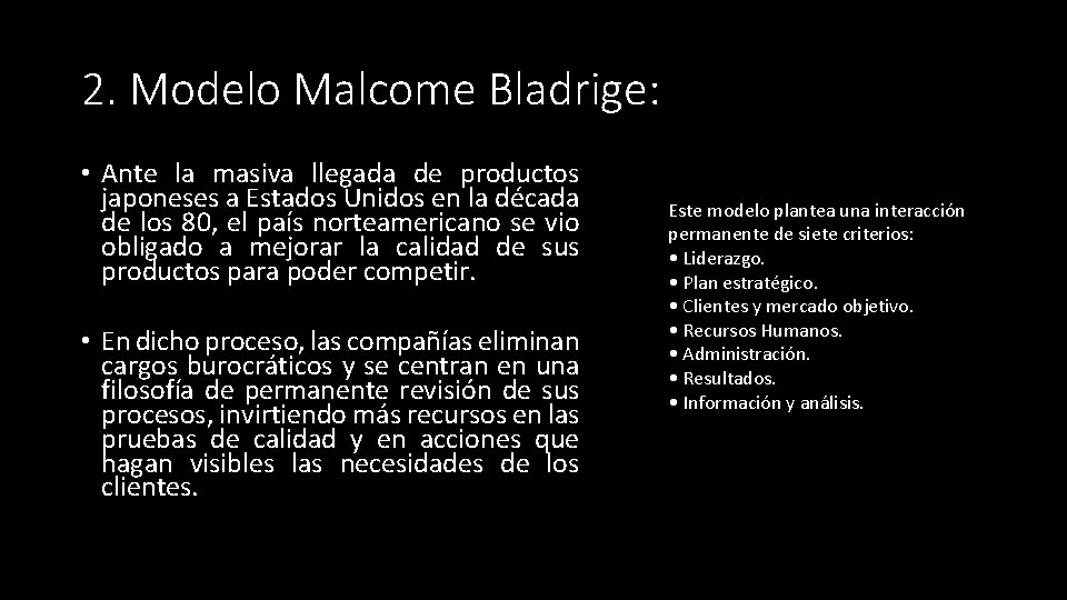 2. Modelo Malcome Bladrige: • Ante la masiva llegada de productos japoneses a Estados