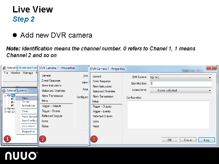 Live View Step 2 l Add new DVR camera Note: Identification means the channel