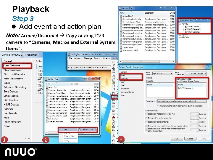 Playback Step 3 l Add event and action plan Note: Armed/Disarmed Copy or drag
