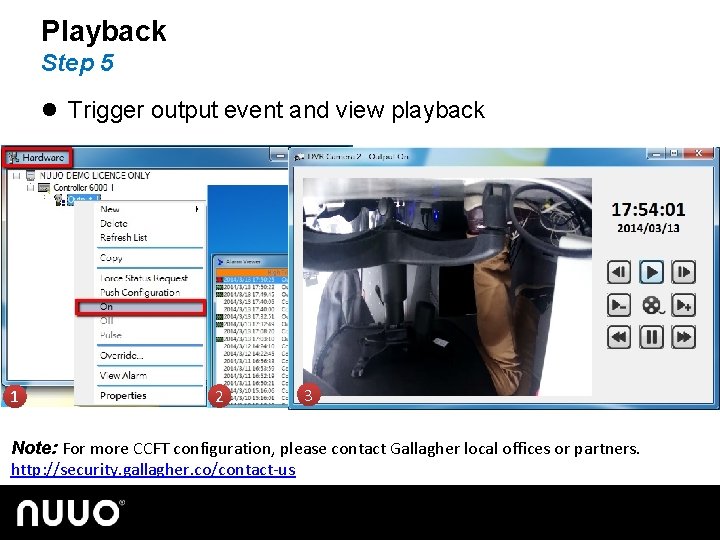 Playback Step 5 l Trigger output event and view playback 1 2 3 Note: