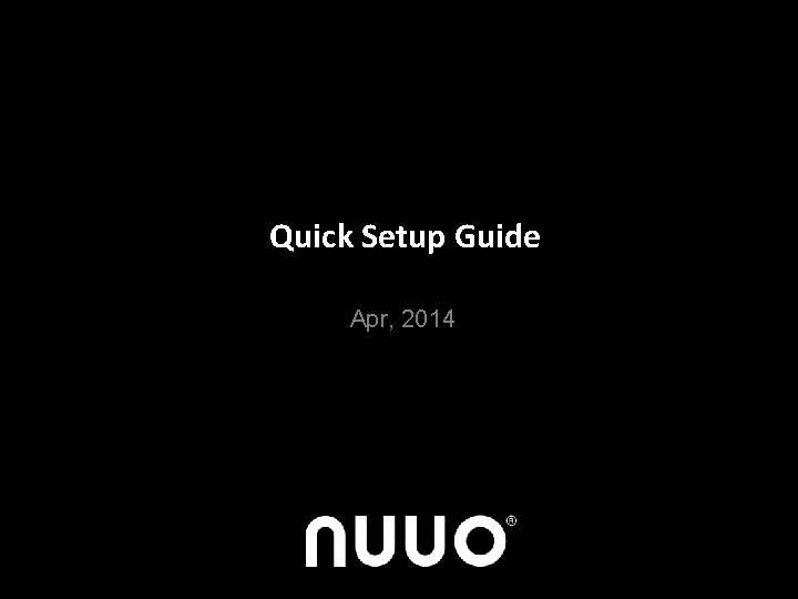 Quick Setup Guide Apr, 2014 