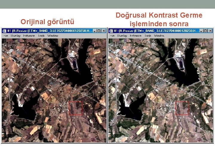 Orijinal görüntü Doğrusal Kontrast Germe işleminden sonra 