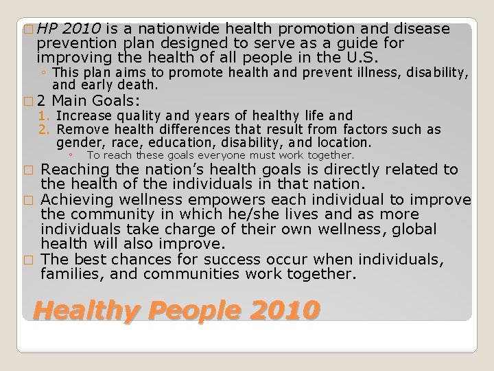 � HP 2010 is a nationwide health promotion and disease prevention plan designed to