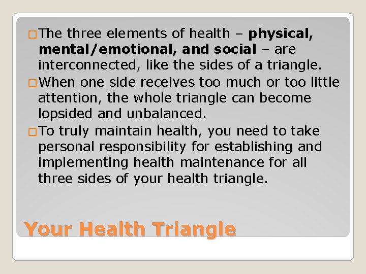 �The three elements of health – physical, mental/emotional, and social – are interconnected, like