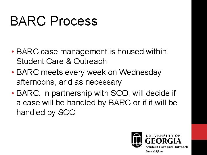 BARC Process • BARC case management is housed within Student Care & Outreach •