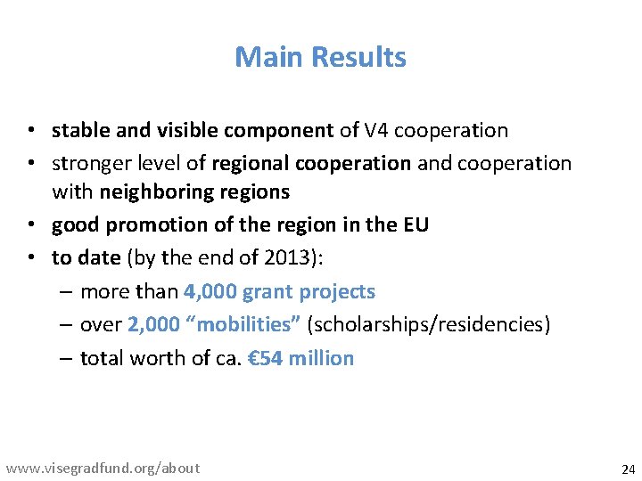Main Results • stable and visible component of V 4 cooperation • stronger level
