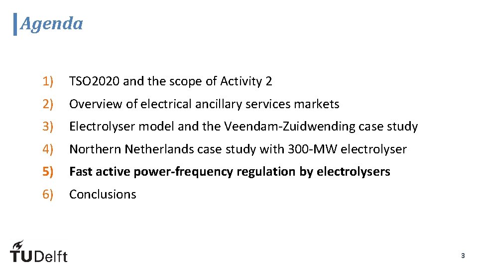 Agenda 1) TSO 2020 and the scope of Activity 2 2) Overview of electrical