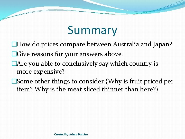 Summary �How do prices compare between Australia and Japan? �Give reasons for your answers