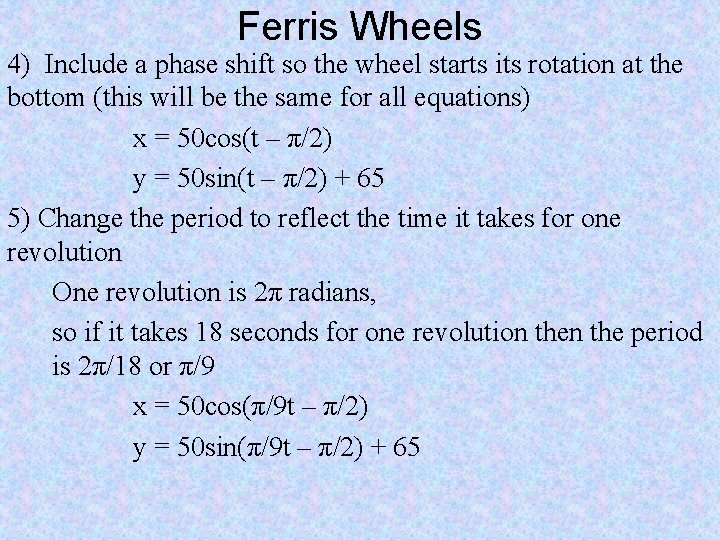 Ferris Wheels 4) Include a phase shift so the wheel starts its rotation at