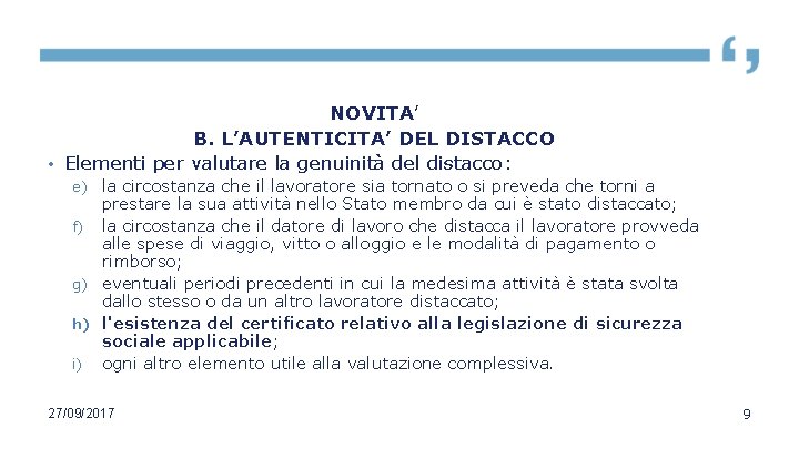 NOVITA’ B. L’AUTENTICITA’ DEL DISTACCO • Elementi per valutare la genuinità del distacco: e)