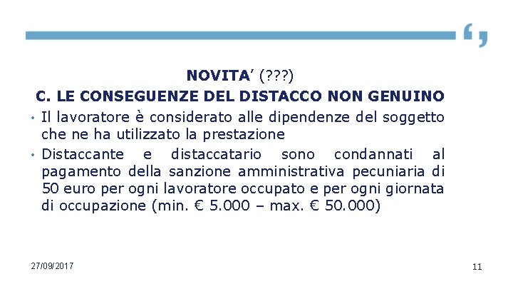 NOVITA’ (? ? ? ) C. LE CONSEGUENZE DEL DISTACCO NON GENUINO • Il