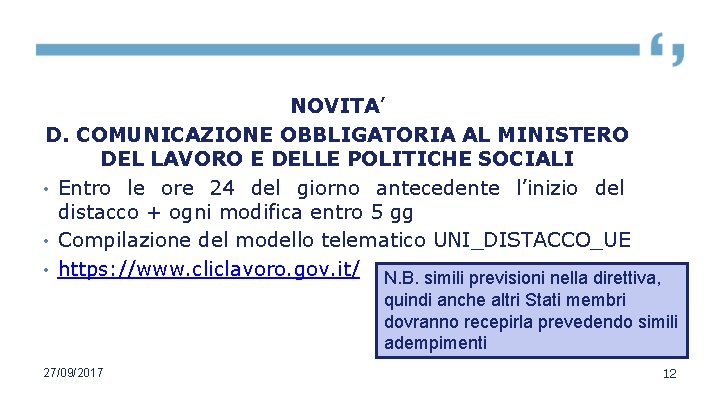 NOVITA’ D. COMUNICAZIONE OBBLIGATORIA AL MINISTERO DEL LAVORO E DELLE POLITICHE SOCIALI • Entro