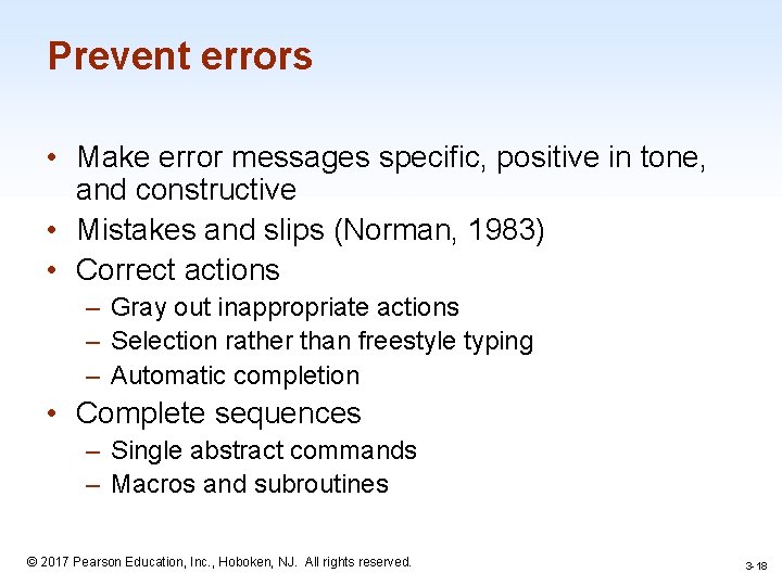 Prevent errors • Make error messages specific, positive in tone, and constructive • Mistakes