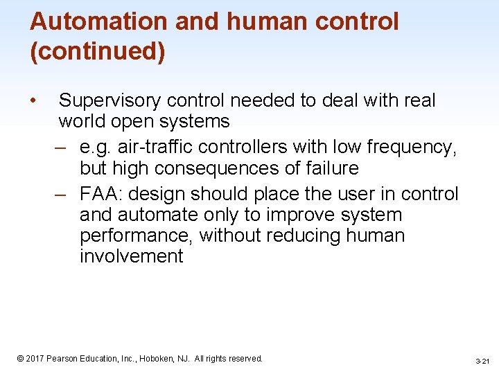 Automation and human control (continued) • Supervisory control needed to deal with real world