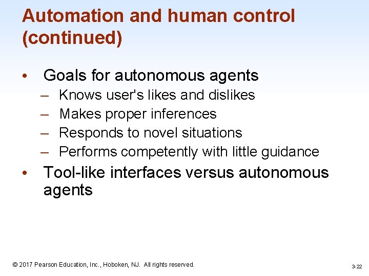 Automation and human control (continued) • Goals for autonomous agents – – Knows user's
