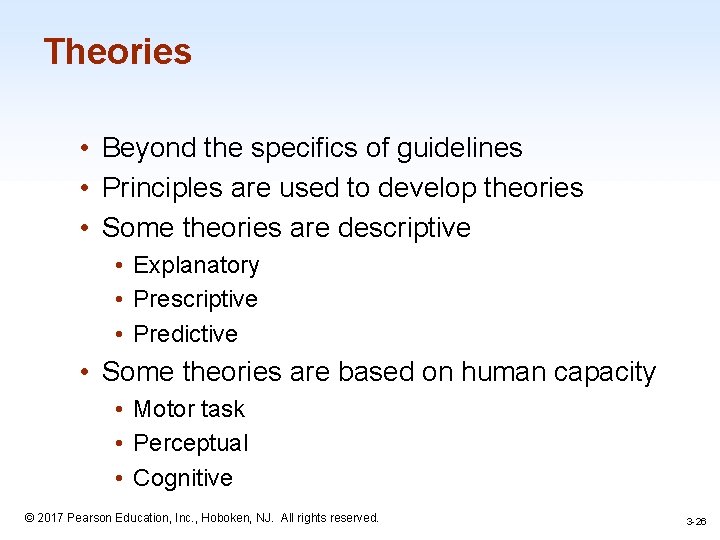 Theories • Beyond the specifics of guidelines • Principles are used to develop theories