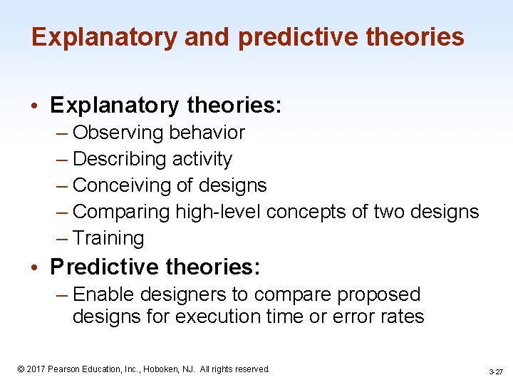 Explanatory and predictive theories • Explanatory theories: – Observing behavior – Describing activity –