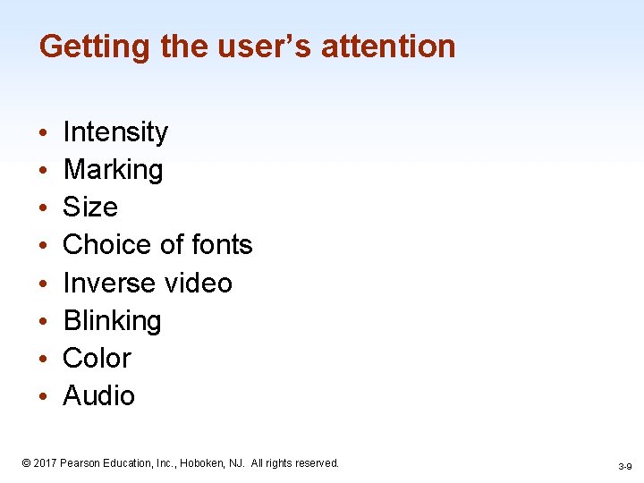 Getting the user’s attention • • Intensity Marking Size Choice of fonts Inverse video