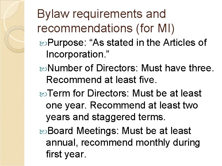 Bylaw requirements and recommendations (for MI) Purpose: “As stated in the Articles of Incorporation.