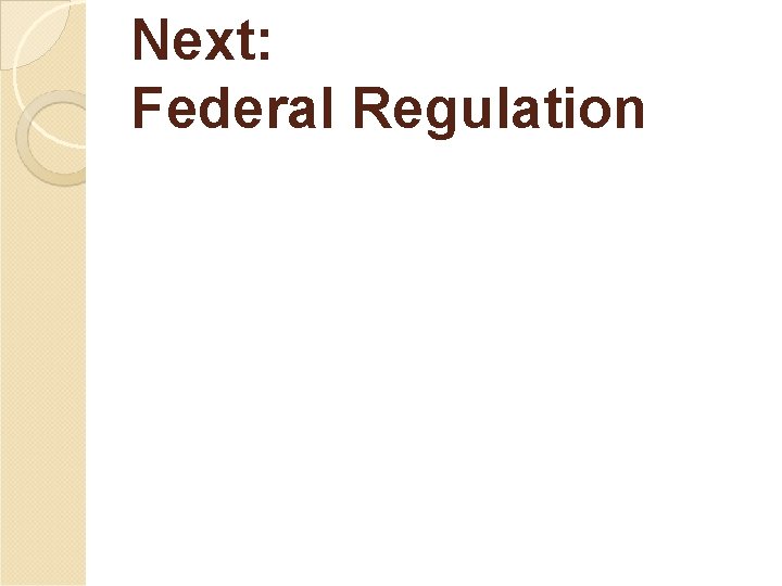 Next: Federal Regulation 