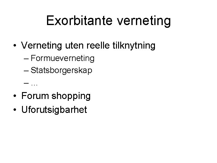 Exorbitante verneting • Verneting uten reelle tilknytning – Formueverneting – Statsborgerskap –… • Forum