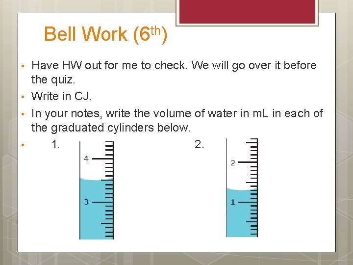 Bell Work (6 th) • • Have HW out for me to check. We
