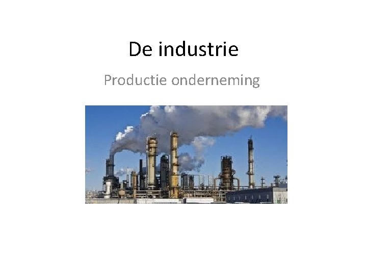 De industrie Productie onderneming 