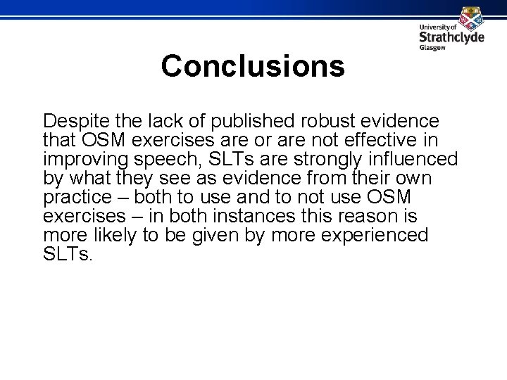 Conclusions Despite the lack of published robust evidence that OSM exercises are or are