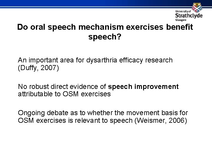 Do oral speech mechanism exercises benefit speech? An important area for dysarthria efficacy research