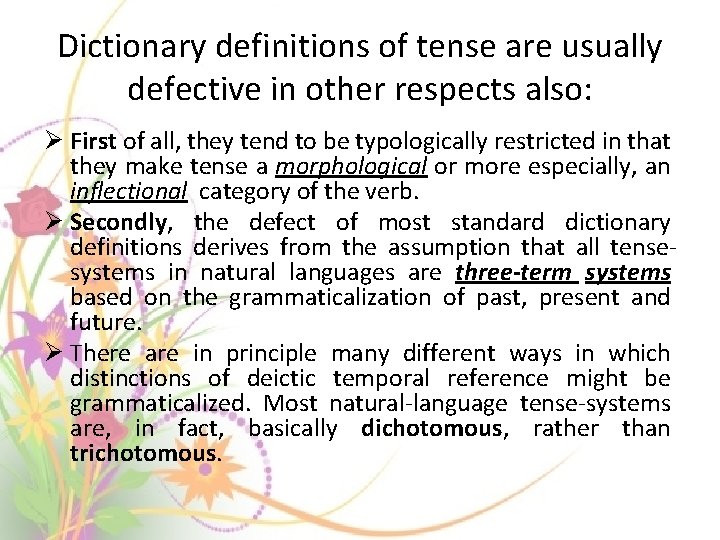 Dictionary definitions of tense are usually defective in other respects also: Ø First of Dictionary definitions of tense are usually defective in other respects also: Ø First of