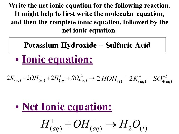 Write the net ionic equation for the following reaction. It might help to first