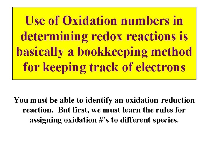 Use of Oxidation numbers in determining redox reactions is basically a bookkeeping method for