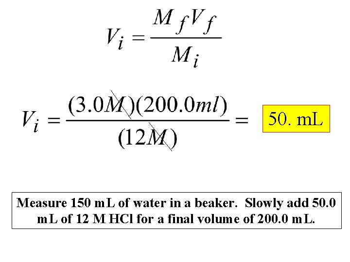 50. m. L Measure 150 m. L of water in a beaker. Slowly add