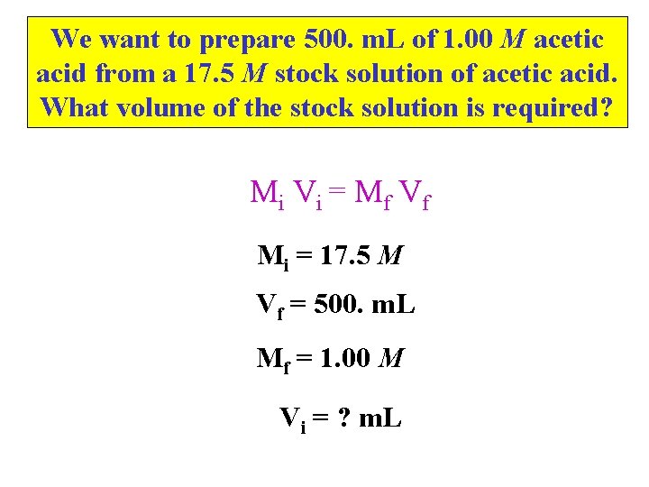 We want to prepare 500. m. L of 1. 00 M acetic acid from