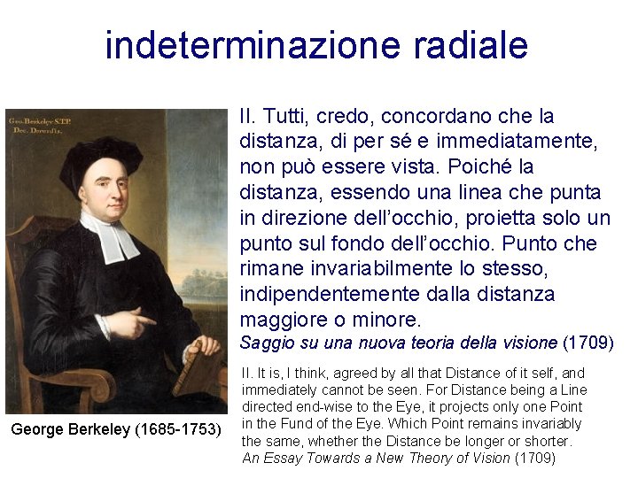 indeterminazione radiale II. Tutti, credo, concordano che la distanza, di per sé e immediatamente,