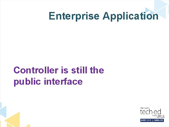 Enterprise Application Controller is still the public interface 