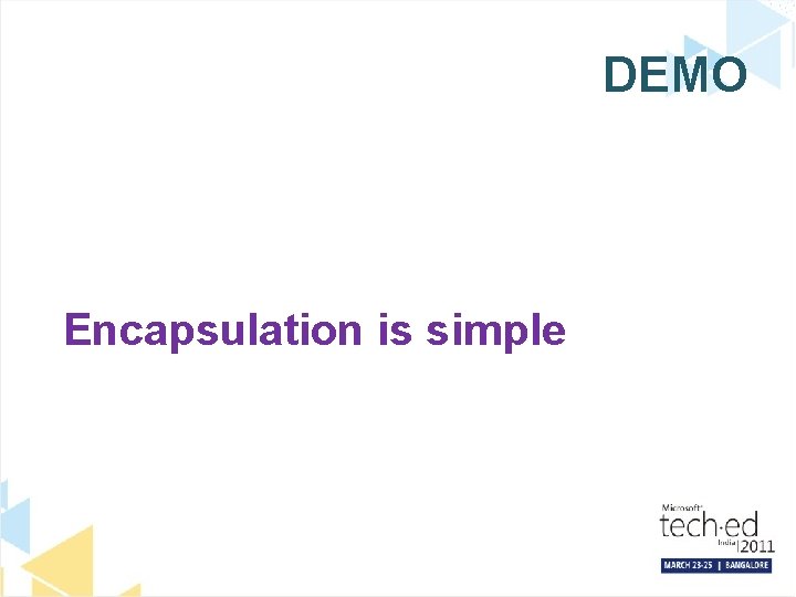 DEMO Encapsulation is simple 