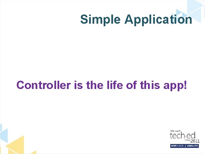 Simple Application Controller is the life of this app! 
