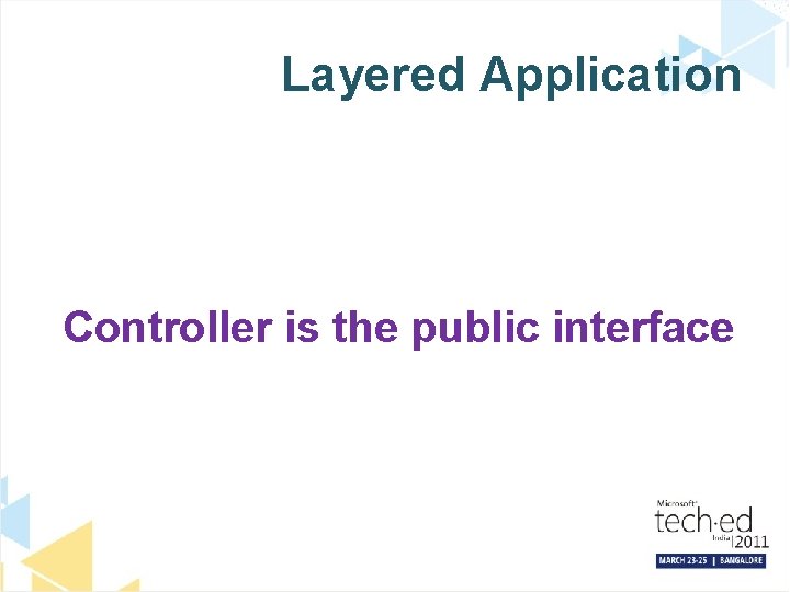 Layered Application Controller is the public interface 