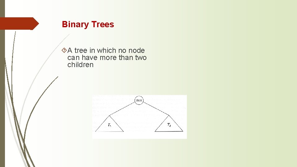 Binary Trees ´A tree in which no node can have more than two children