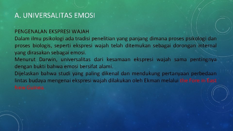 A. UNIVERSALITAS EMOSI PENGENALAN EKSPRESI WAJAH Dalam ilmu psikologi ada tradisi penelitian yang panjang