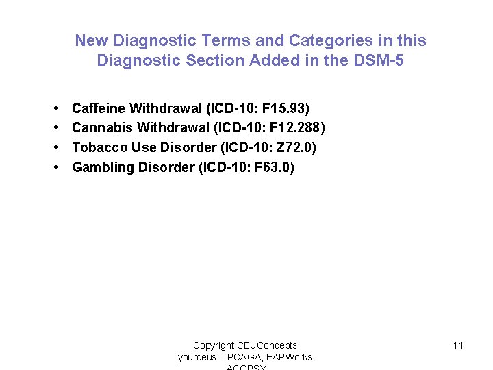 New Diagnostic Terms and Categories in this Diagnostic Section Added in the DSM-5 •