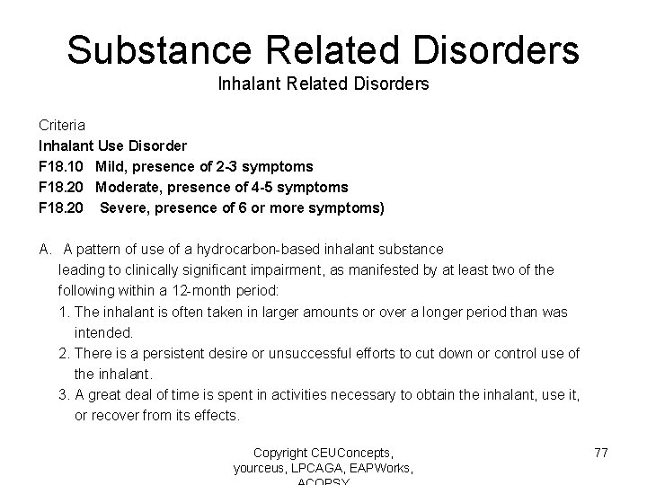 Substance Related Disorders Inhalant Related Disorders Criteria Inhalant Use Disorder F 18. 10 Mild,