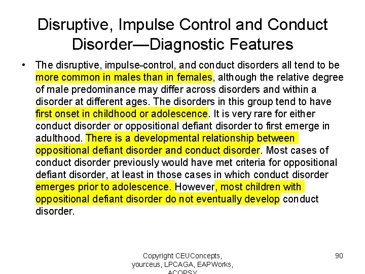 Disruptive, Impulse Control and Conduct Disorder—Diagnostic Features • The disruptive, impulse-control, and conduct disorders