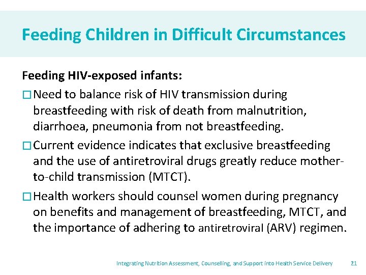 Feeding Children in Difficult Circumstances Feeding HIV-exposed infants: � Need to balance risk of