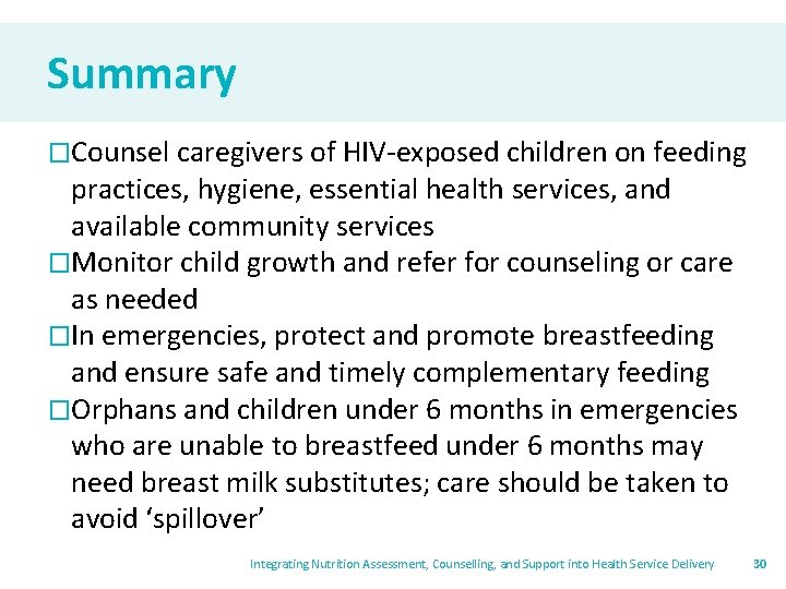 Summary �Counsel caregivers of HIV-exposed children on feeding practices, hygiene, essential health services, and