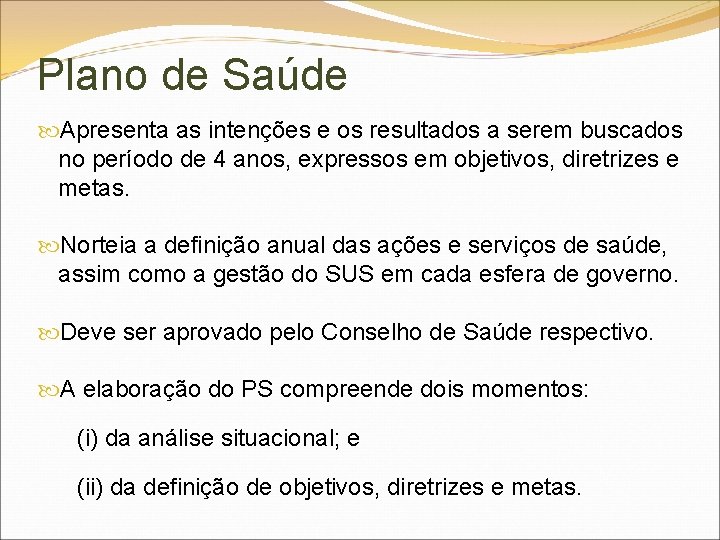 Plano de Saúde Apresenta as intenções e os resultados a serem buscados no período