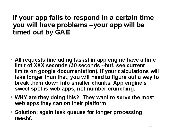 If your app fails to respond in a certain time you will have problems
